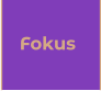 Fokus