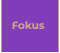 Fokus